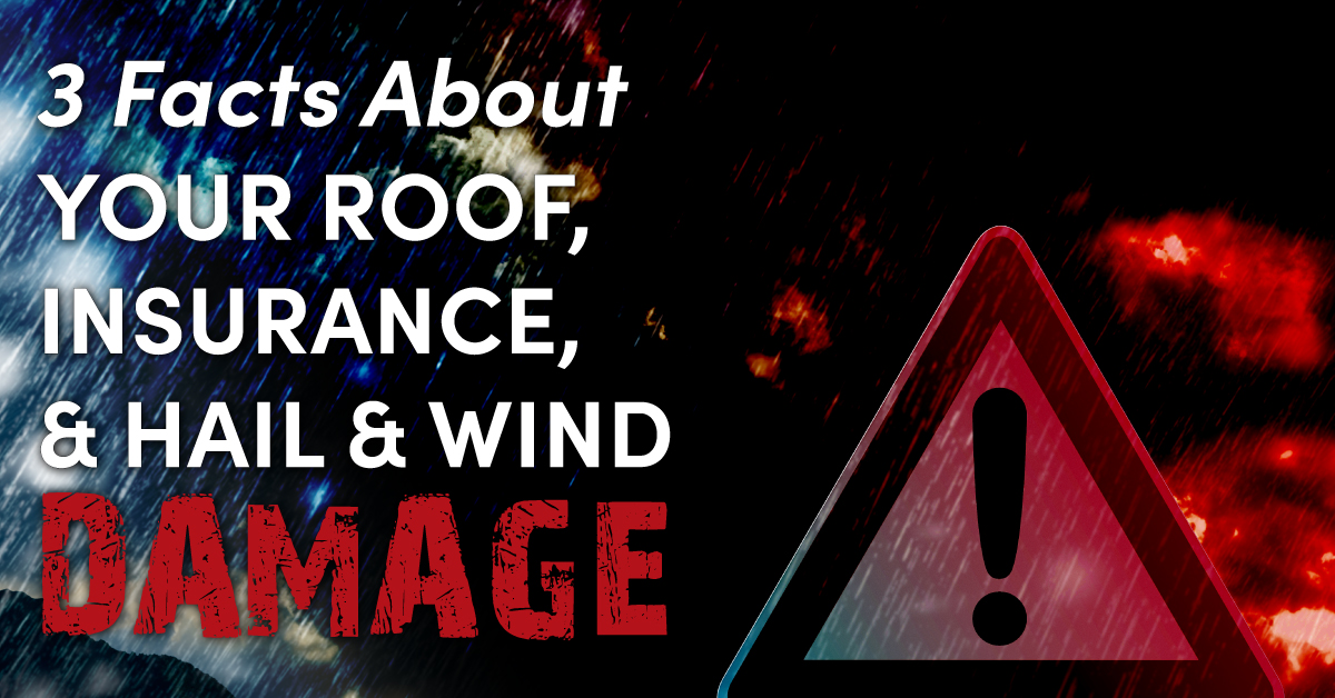3 Facts About Your Roof, Insurance, And Hail & Wind Damage