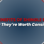 The Benefits Of Shingle Roofs & Why They're Worth Considering