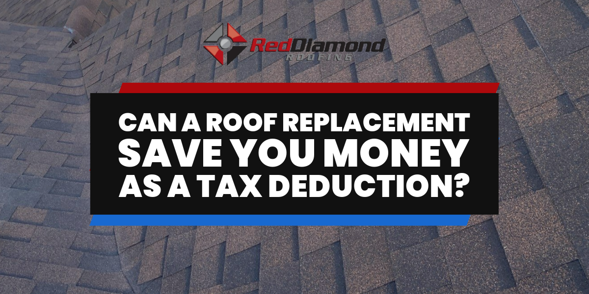 Can A Roof Replacement Save You Money As A Tax Deduction?