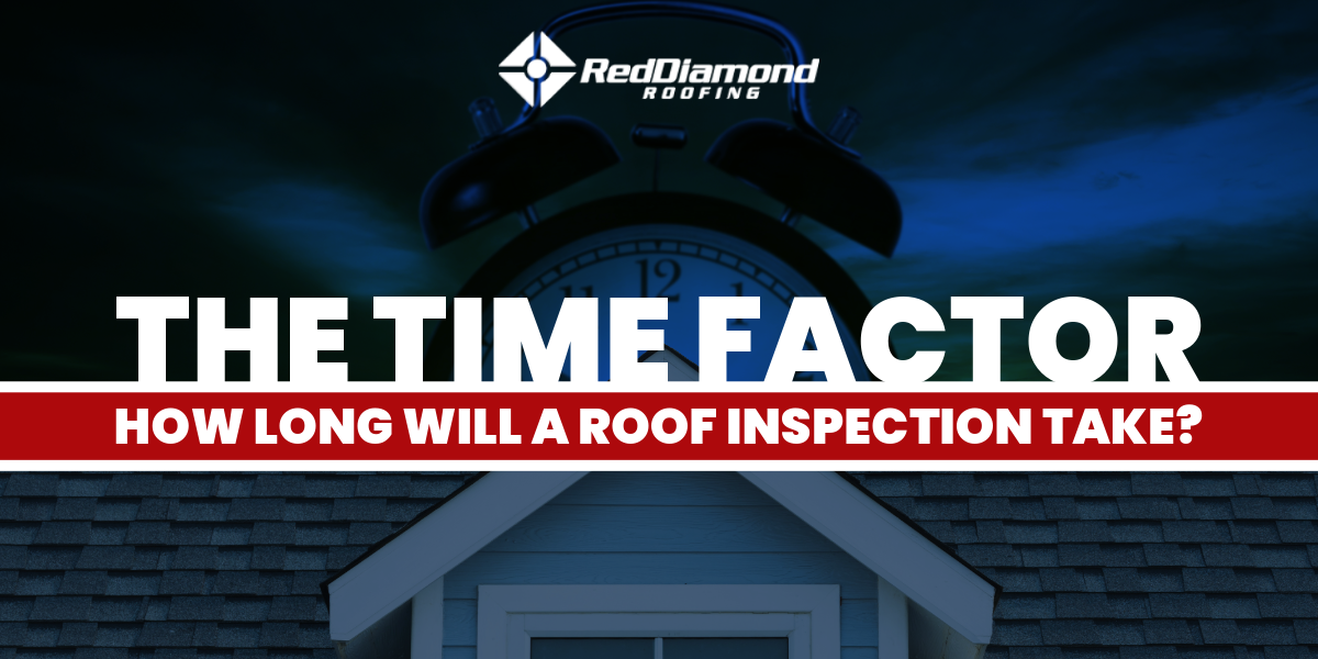The Time Factor: How Long Will a Roof Inspection Take?